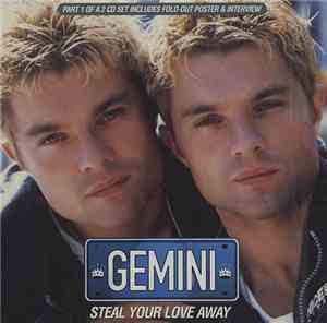Gemini  - Steal Your Love Away
