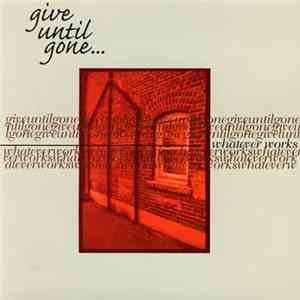Give Until Gone - Whatever Works