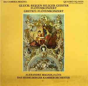 Gluck / Gretry — Alexandre Magnin , Flöte - Das Heidelberger Kammerorcheste ...