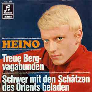 Heino - Treue Bergvagabunden / Schwer Mit Den Schätzen Des Orients Beladen