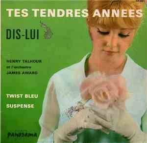 Henry Talhour And James Award Et Son Orchestre - Tes Tendres Années - Dis L ...
