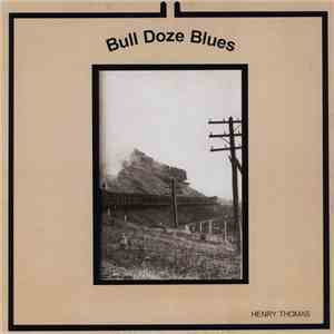 Henry Thomas - Bull Doze Blues