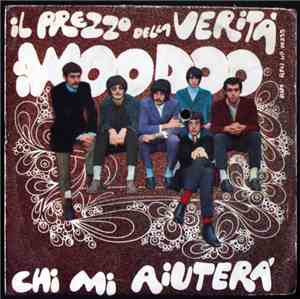 I Woo-Doo - Chi Mi Aiuterà / Il Prezzo Della Verità