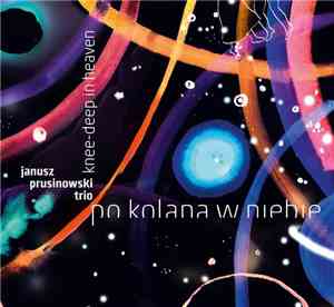 Janusz Prusinowski Trio - po kolana w niebie