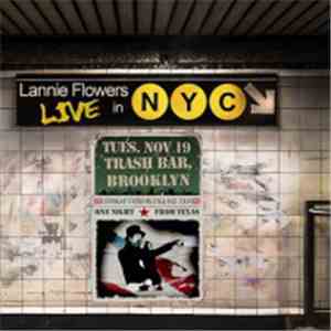 Lannie Flowers - Live In NYC