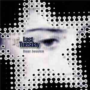 Last Tuesday - Dear Jessica