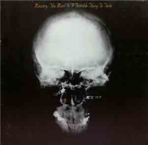 Ministry - The Mind Is A Terrible Thing To Taste