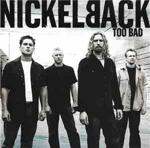 Nickelback - Too Bad