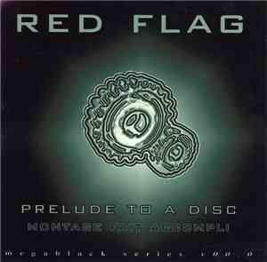 Red Flag - Prelude To A Disc (Montage Fait Accompli)