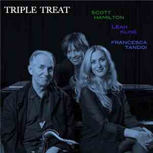 Scott Hamilton, Léah Kline, Francesca Tandoi - Triple Treat
