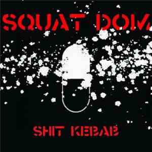 Squat Dom - Shit Kebab