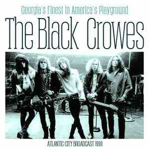 The Black Crowes - Georgia's Finest In America's Playground: Atlantic City  ...
