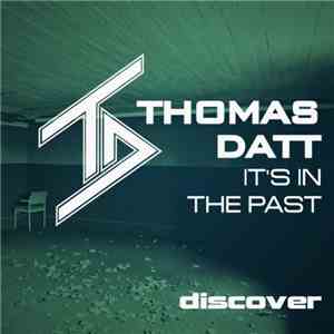 Thomas Datt - It's In The Past
