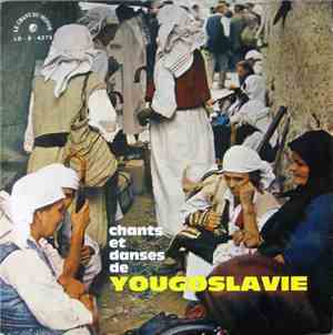 Various - Chants Et Danses De Yougoslavie (Dalmatie - Macedoine - Serbie -  ...