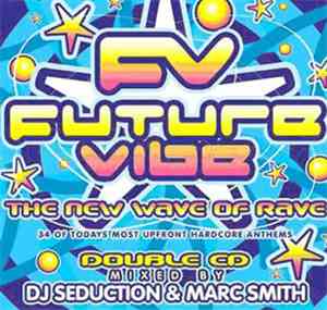 Various - Future Vibe - The New Wave Of Rave