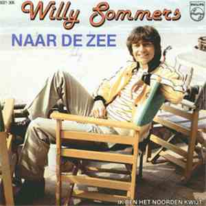 Willy Sommers - Naar De Zee / Ik Ben Het Noorden Kwijt