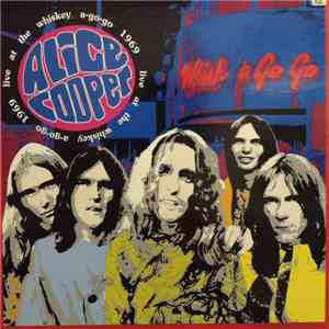 Alice Cooper - Live At The Whisky A-Go-Go 1969