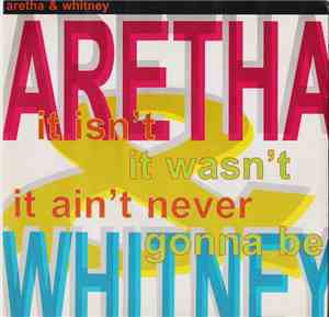 Aretha & Whitney - It Isn't, It Wasn't, It Ain't Never Gonna Be