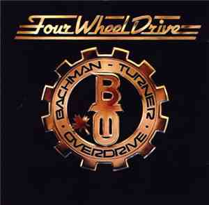 Bachman-Turner Overdrive - Four Wheel Drive