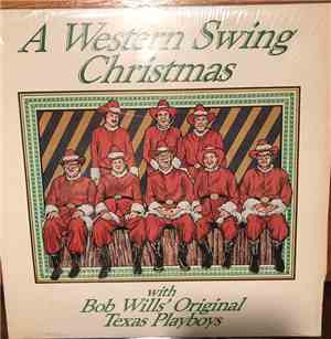 Bob Wills' Original Texas Playboys - A Western Swing Christmas With Bob Wil ...