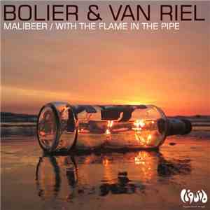Bolier & Van Riel - Malibeer / With The Flame In The Pipe