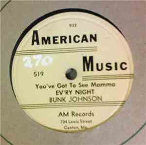 Bunk Johnson - You've Got To See Mamma Ev'ry Night / Beautiful Doll