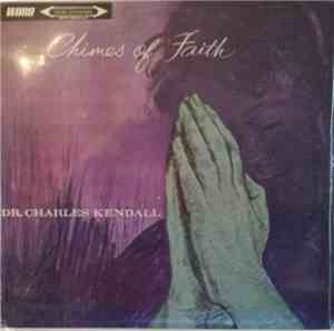 Dr. Charles S. Kendall - Chimes Of Faith