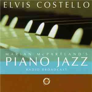 Elvis Costello - Marian McPartland's Piano Jazz Radio Broadcast