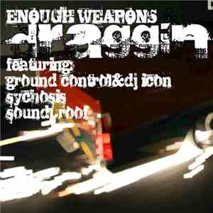 Enough Weapons - Draggin