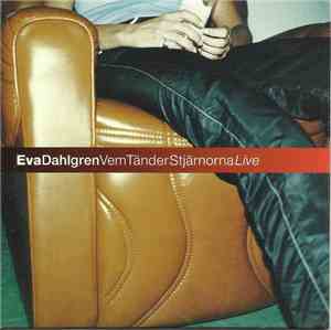 Eva Dahlgren - Vem Tänder Stjärnorna Live
