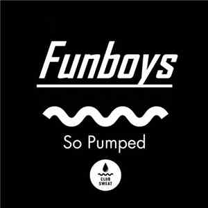 Funboys - So Pumped