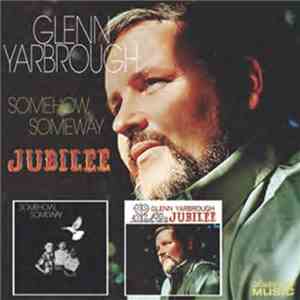 Glenn Yarbrough - Somehow, Someway / Jubilee