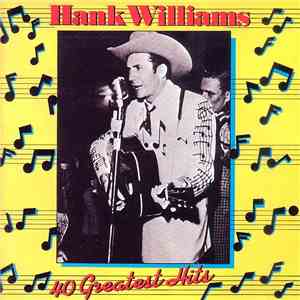 Hank Williams - 40 Greatest Hits