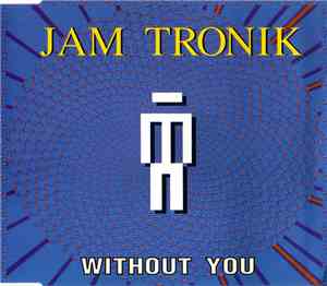 Jam Tronik - Without You