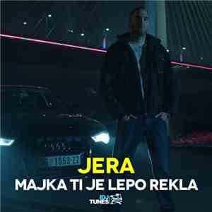 Jera  - Majka Ti Je Lepo Rekla