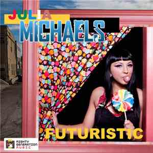 Julia Michaels - Futuristic