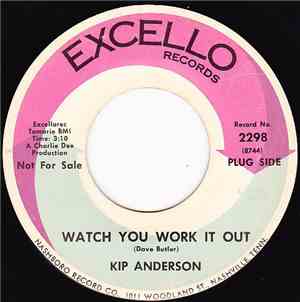 Kip Anderson - Watch You Work It Out / Letter From My Darling