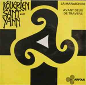 Kouerien Sant-Yann - La Maraichine / Avant Deux De Travers