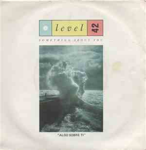 Level 42 - Something About You = Algo Sobre Ti