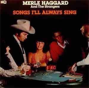 Merle Haggard And The Strangers - Songs I'll Always Sing
