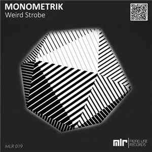Monometrik - Weird Strobe