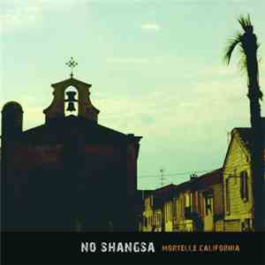 No Shangsa - Mortelle California