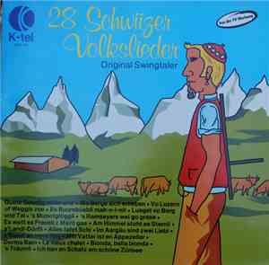 Original Swingtaler - 28 Schwiizer Volkslieder