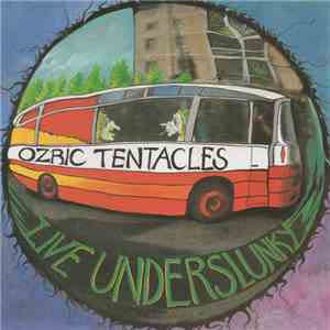 Ozric Tentacles - Live Underslunky