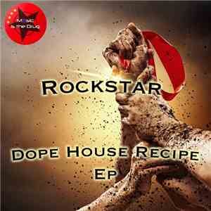 Rockstar  - Dope House Recipe Ep