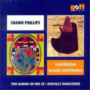 Shawn Phillips  - Contribution / Second Contribution
