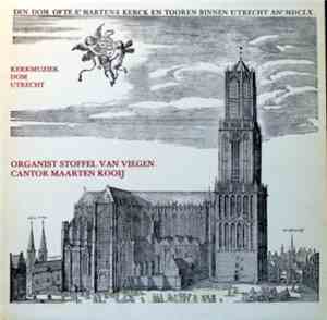 Stoffel van Viegen, Maarten Kooij - Kerkmuziek Dom Utrecht