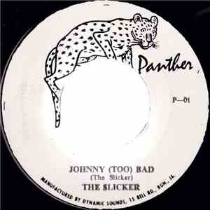 The Slicker - Johnny (Too) Bad / Johnny (Too) Bad Version