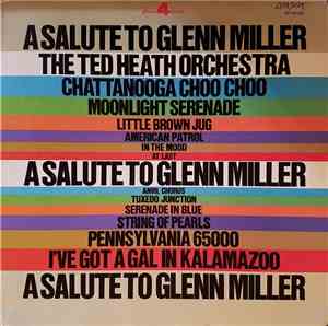 The Ted Heath Orchestra - A Salute To Glenn Miller