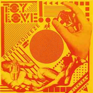 Toy Love - Rebel / Squeeze